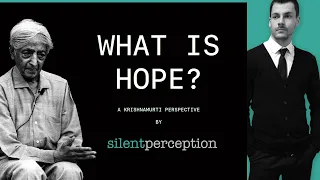 What is Hope | Jiddu Krishnamurti