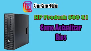 Como Actualizar Bios de La HP Prodesk 600 G1