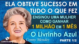 O LIVRINHO AZUL | Conny Mendez | Ela ensinou uma mulher como ganhar 1 MILHÃO em 1 MÊS