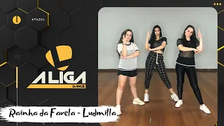Rainha da Favela - Ludmilla - A Liga ( Coreografia)