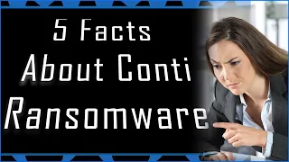 5 Facts about Conti Ransomware