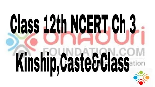 Class 12th NCERT History Chapter-3. Kinship,Caste&Class