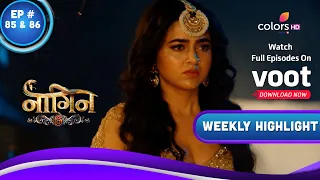 Naagin 6 | नागिन 6 | Ep. 85 & 86 | Prathna Put Forth A Condition! | Weekly Highlight