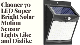 Claoner 70 LED Super Bright Solar Motion Sensor Lights Like and Dislike