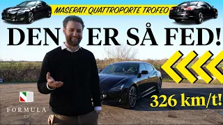 326 km/t, Ferrari-motor og plads til familien? Vi kører Maserati Quattroporte Trofeo med 580 hk!