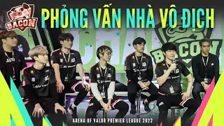 🔥 PHỎNG VẤN NHÀ VÔ ĐỊCH APL 2022 BACON TIME | APL 2022: VIỆT NAM