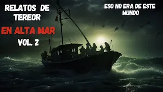 "RELATOS DE TERROR INEXPLICABLES: Historias REALES de Pescadores en ALTA MAR -aterradoras VIVENCIAS"