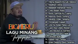 BIGHERU   HILANG BAGANTI BURUAK BATUKA   LAGU MINANG FULL ALBUM TERBAIK 2024 SPESIAL VIRAL TIKTOK