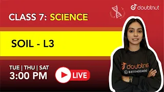 SOIL | Class 7 Science | 3 PM Class by Arisha ma'am | L3 English Medium