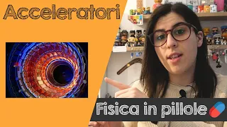 Come funziona un ACCELERATORE di PARTICELLE?