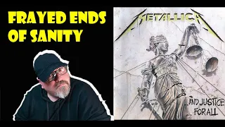 FIRST TIME HEARING 'METALLICA -FRAYED ENDS OF SANITY (GENUINE REACTION)