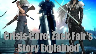 Crisis Core: Zack Fair's Story Explained. Final Fantasy 7