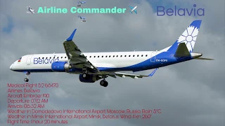 #259: Airline Commander Belavia Embraer 190 🛫 (DME) Moscow 🇷🇺 🛬 (MSQ) Minsk 🇧🇾