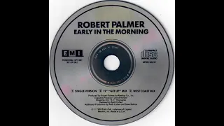 Robert Palmer - Early In The Morning (12” Get Up Mix)