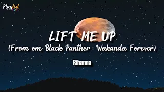 Rihanna - Lift Me Up (From Black Panther : Wakanda Forever) (Lyrics)