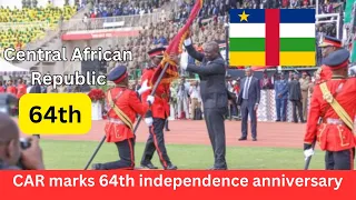 Central African Republic 2023 | Central African Republic CAR marks 64th independence anniversary