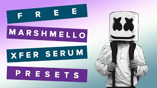 ARTIST SERIES MARSHMELLO | FREE SERUM PRESETS