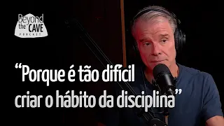 Por que é tão difícil criar o hábito da disciplina – Com Bernardinho