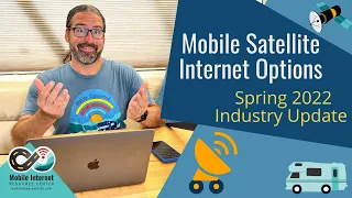 Mobile Satellite Internet Update - Spring 2022 - Starlink, OneWeb, Viasat & More