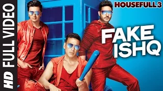 FAKE ISHQ Full Video Song | HOUSEFULL 3 | T-Series