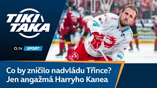 TIKI-TAKA: Co by zničilo nadvládu Třince? Angažmá Harryho Kanea