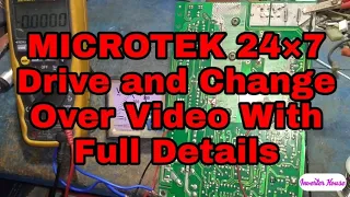 Microtek 24×7 Drive and Change Over Repairing Full Video With Full Details