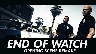 End of Watch | Opening Scene Remake - Gta V (5) Editor