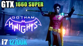 Gotham Knights | GTX 1660 Super | i7-12700K | Pc Performance Test 2022