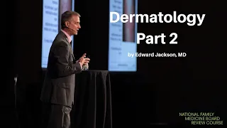 Dermatology - Part 2 | The National FM Board Review Course