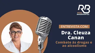 Dra. Cleuza Canan fala sobre o combate às drogas e ao alcoolismo