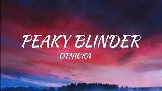 Otnicka- Peaky Blinder ( Lyrics )
