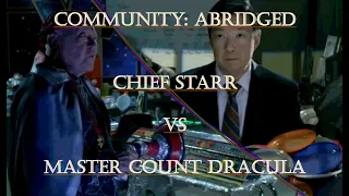 Community: Abridged - Chief Starr vs Master Count Dracula