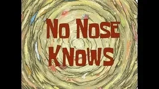 SpongeBob Voice Acting #221: No Nose Knows