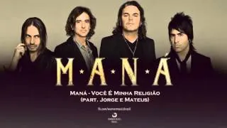 Maná Part. Jorge e Mateus - Você é minha religião