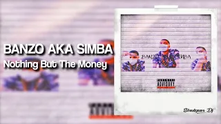 BANZO AKA SIMBA - Nothing But The Money