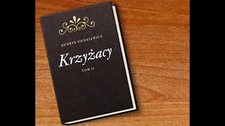 Audiobook Krzyżacy - Henryk Sienkiewicz Tom 2 część 1