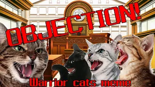 OBJECTION!! [] Warrior Cats Meme [] Animation