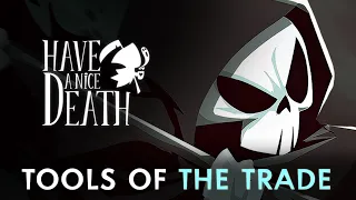 Have a Nice Death | Tools of the Trade