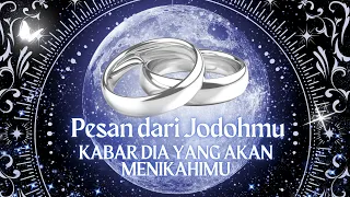 🌞Kabar dia yang akan menikahimu ✨ JODOHMU SAAT INI Tarot general #mahamagia 🌝