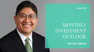 Monthly Investment Outlook - June 2023