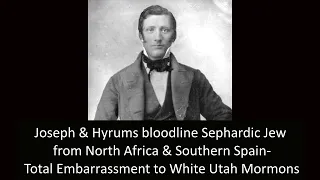 Joseph Smith: African Sephardic Jewish Bloodline an Embarrassment to White Utah Mormons?