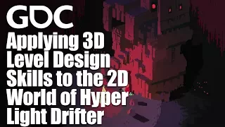 Applying 3D Level Design Skills to the 2D World of Hyper Light Drifter