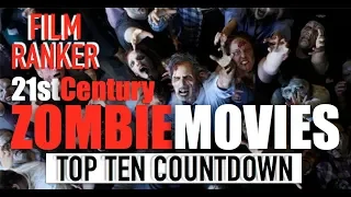 Top Ten Zombie Movies of the 21st Century