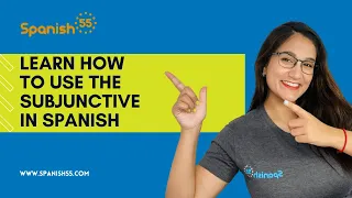Spanish Subjunctive Expressions - Learn How to Use The Subjunctive Mood