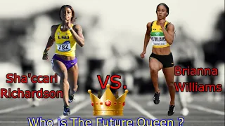 Sha'ccari Richardson VS. Brianna Williams | who is The Future Queen of Sprinting ?