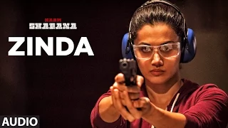 Naam Shabana: Zinda Full Audio Song |  Akshay Kumar, Taapsee Pannu, Taher Shabbir I Sunidhi , Rochak