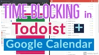 Time Blocking in Todoist and Google Calendar