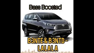 B3nte & B3ntd - La La La Bass Boosted By Bird Bass Boosted