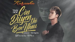 Còn Duyên Thì Bên Nhau (Karaoke Chuẩn) - Thái Học