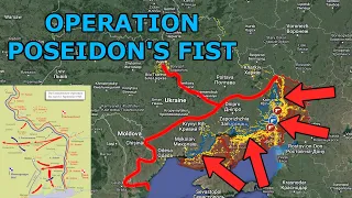 Codename: Operation Poseidon's Fist | The Southern Scenario of Russia's Summer Offensive